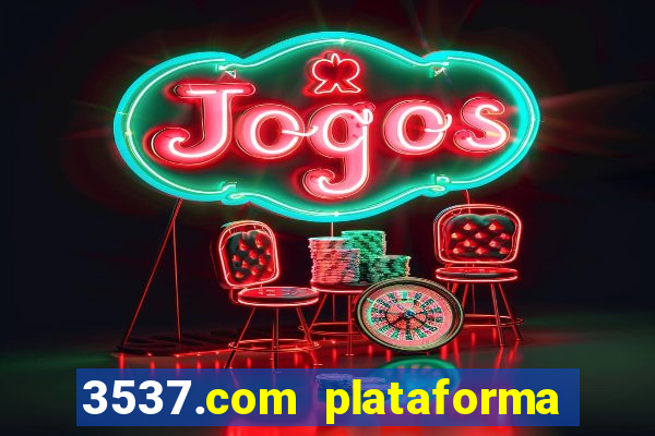 3537.com plataforma de jogos